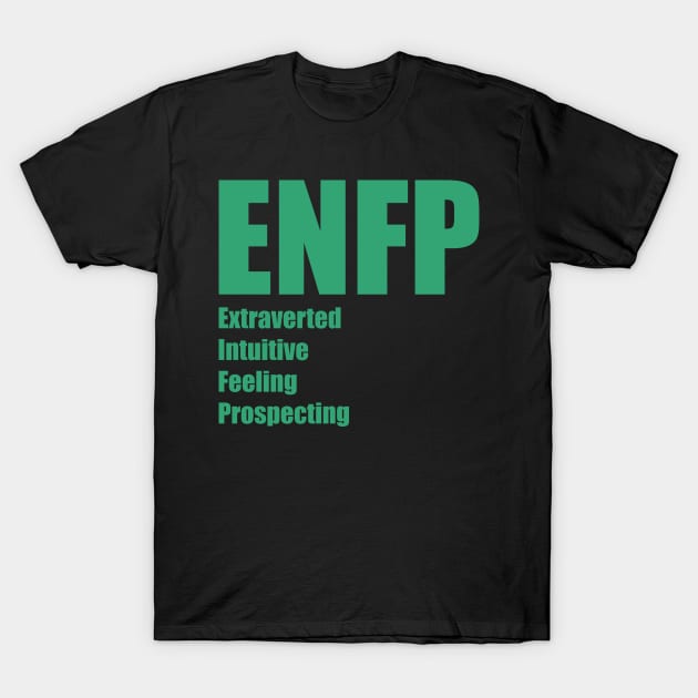 ENFP The Campaigner MBTI types 8A Myers Briggs personality T-Shirt by FOGSJ